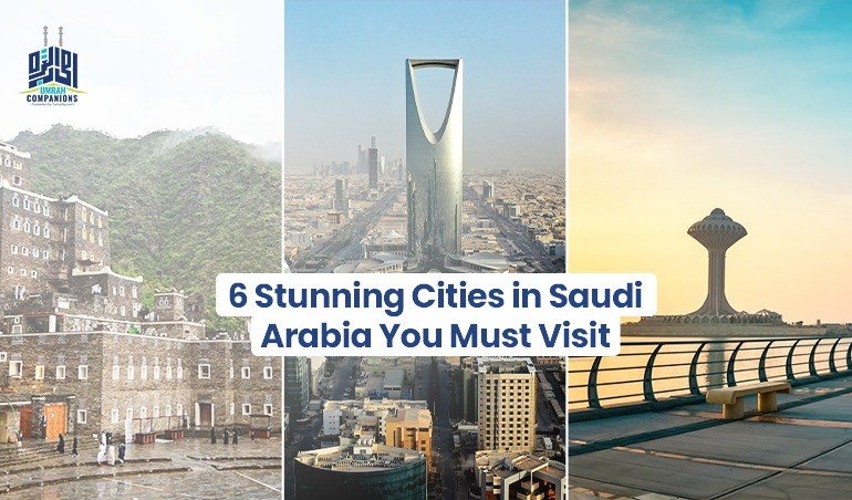 6 Stunning Cities in Saudi Arabia You Must Visit