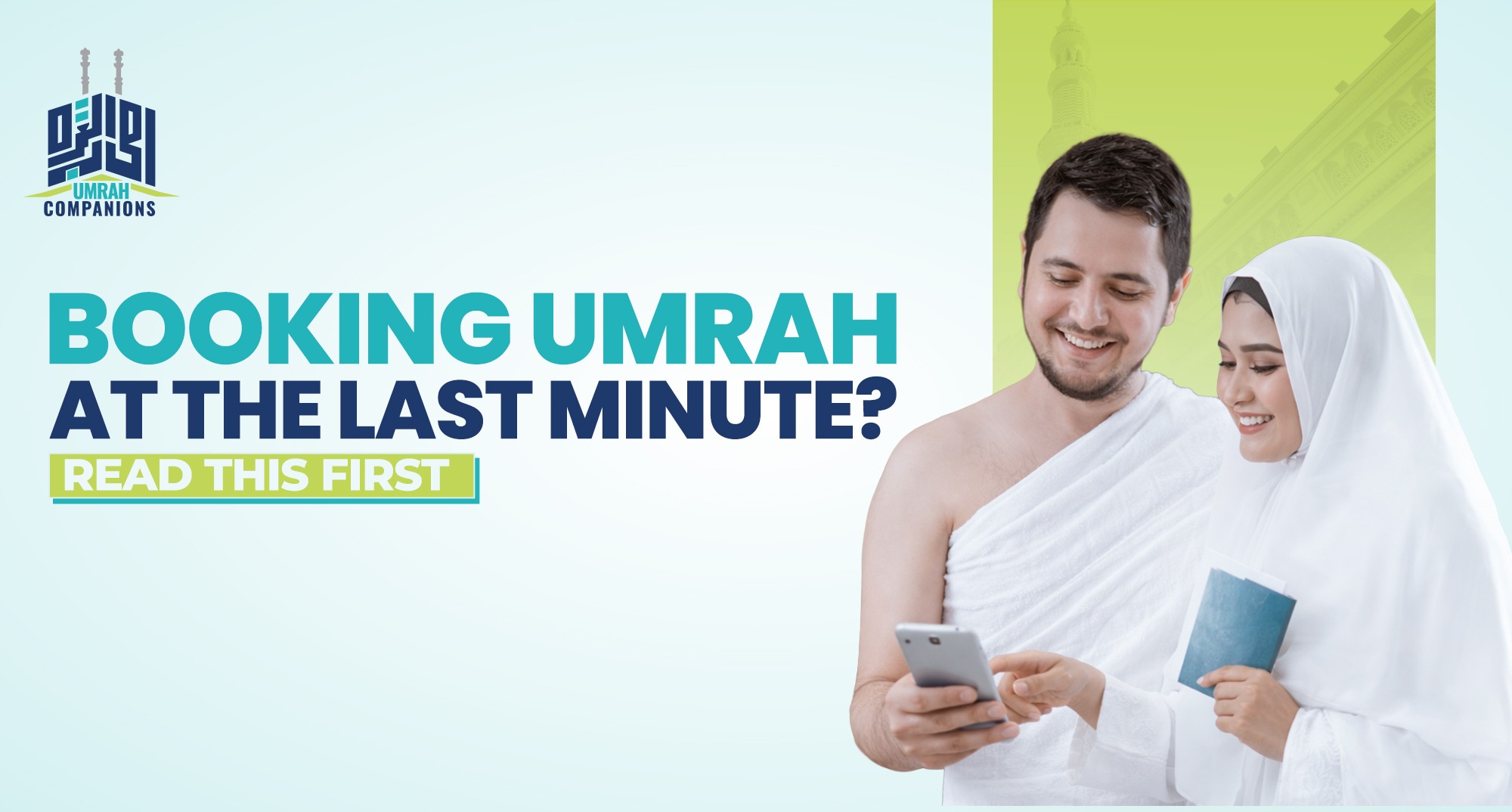 Booking Umrah at the Last Minute? Read This First