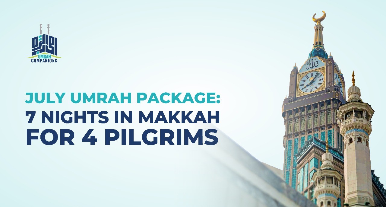 July Umrah Package: 7 Nights in Makkah for 47 Pilgrims