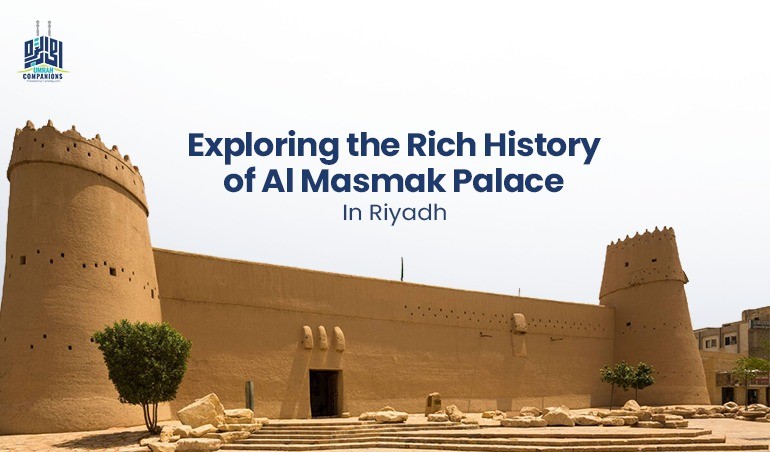 Exploring the Rich History of Al Masmak Palace in Riyadh