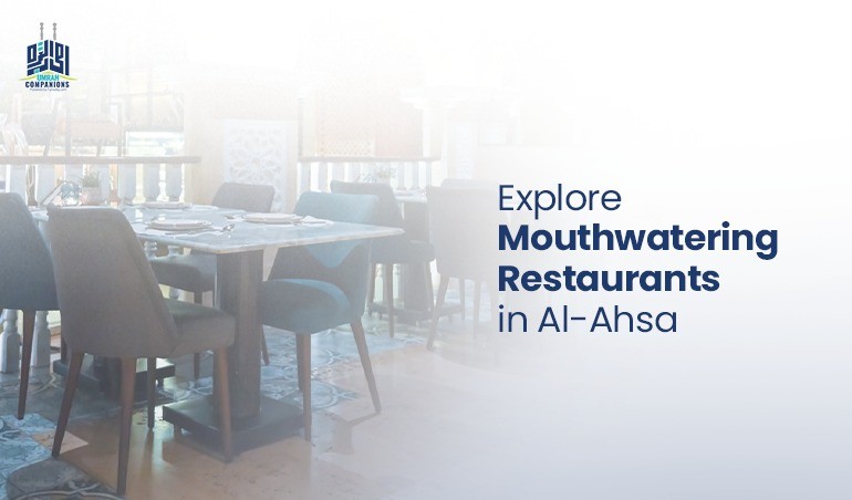 Explore Mouthwatering Restaurants in Al-Ahsa