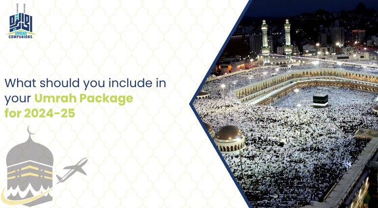 What should you include in your Umrah Package for 2024-25?